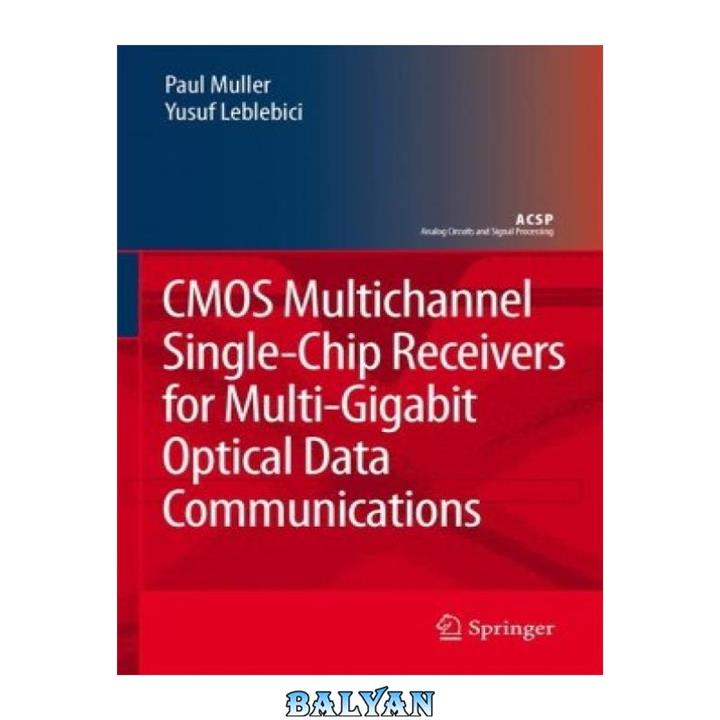 دانلود کتاب CMOS Multichannel Single-Chip Receivers for Multi-Gigabit Optical Data Communications